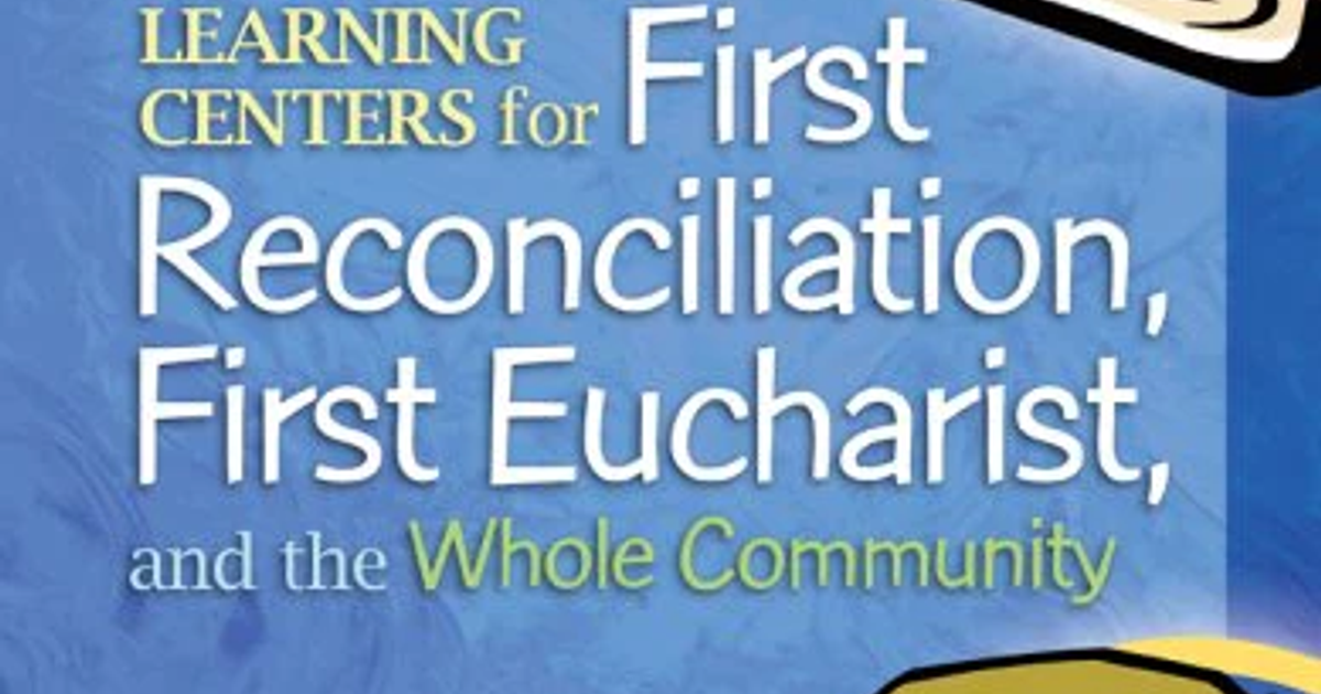 Learning Centers for First Reconciliation & Eucharist