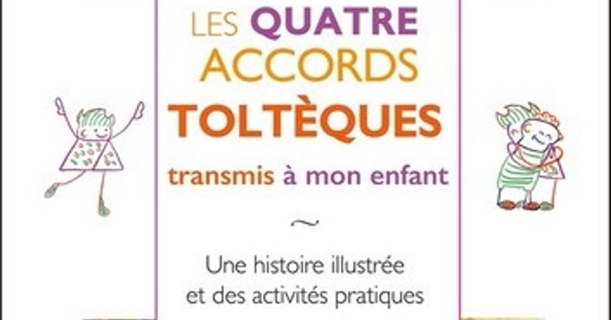 Livre Les Quatre accords toltèques - Mélissa Monnier et Olivier Clerc
