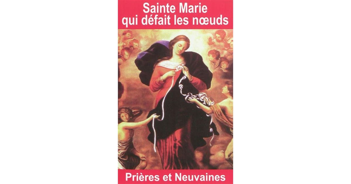 Sainte Marie qui défait les nœuds (prières et neuvaines)