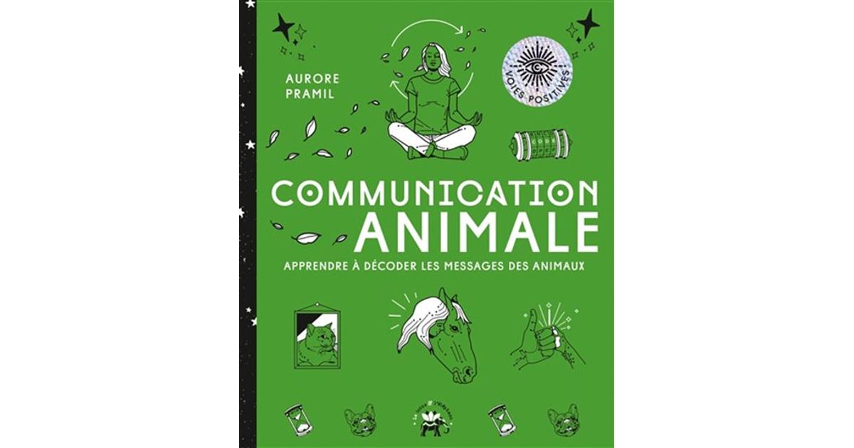Livre Pour Apprendre La Communication Animale