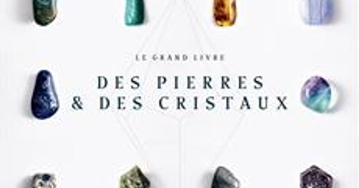 grand livre des pierres et cristaux