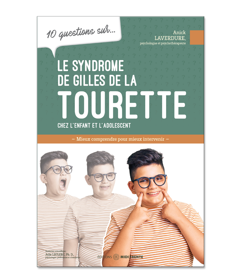 10 questions sur... Le syndrome de Gilles de la Tourette chez l'enfant et l'adolescent