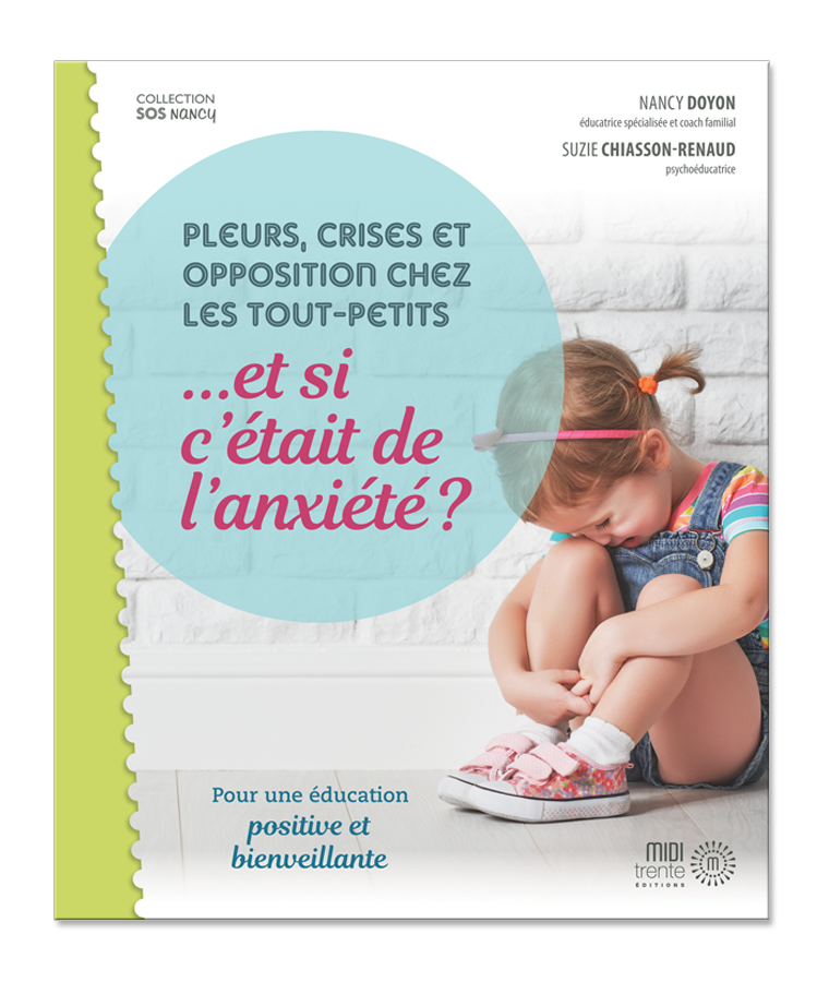 Pleurs, crises et opposition chez les tout-petits et si c’était de  l’anxiété ?