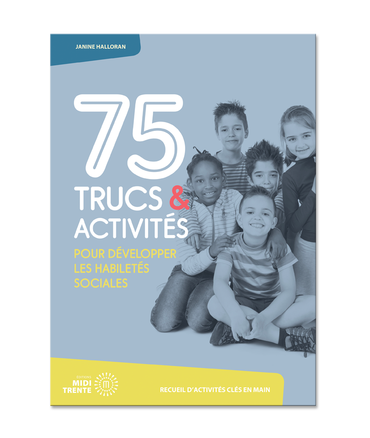75 trucs et activités pour développer les habiletés sociales
