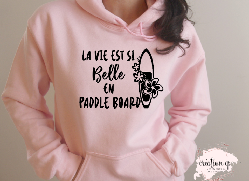 Hoodie La vie est si belle en paddle board