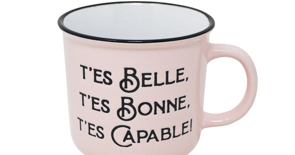 t'es belle t'es bonne t'es capable mug