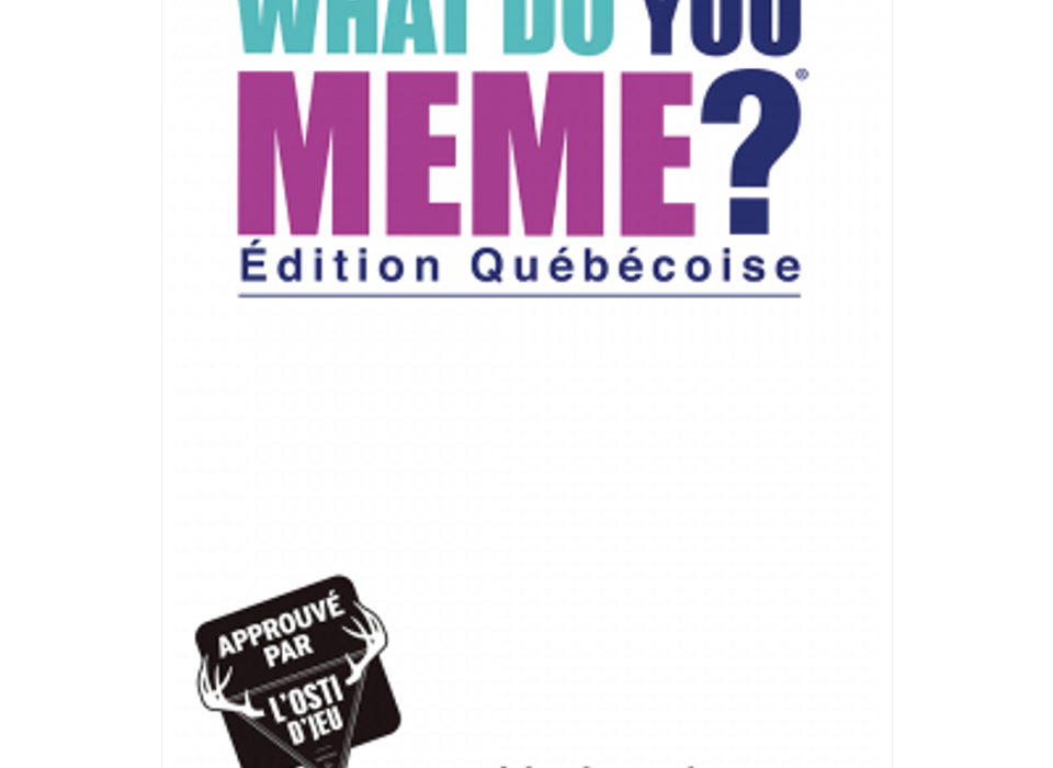 What do you Meme ? - Édition québécoise [français]