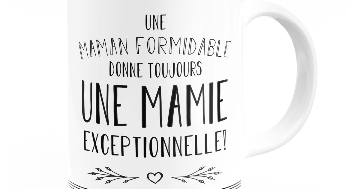 Tasse - "Une maman formidable donne toujours une mamie exceptionnelle!"
